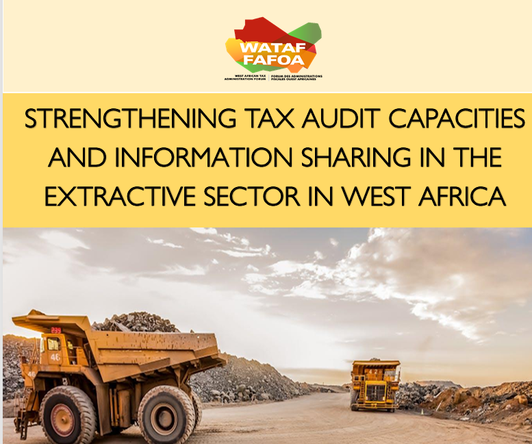 STRENGTHENING TAX AUDIT CAPACITIES AND INFORMATION SHARING IN THE EXTRACTIVE SECTOR IN WEST AFRICA