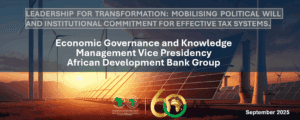 Leadership for Transformation: Mobilising Political Will and Institutional Commitment for Effective Tax Systems.